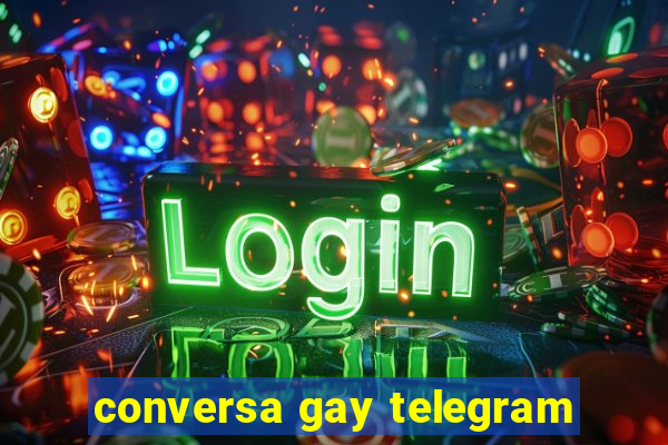 conversa gay telegram